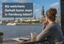 Kurz gesagt: Wie viel Gehalt braucht man, um in Hamburg zu leben?
